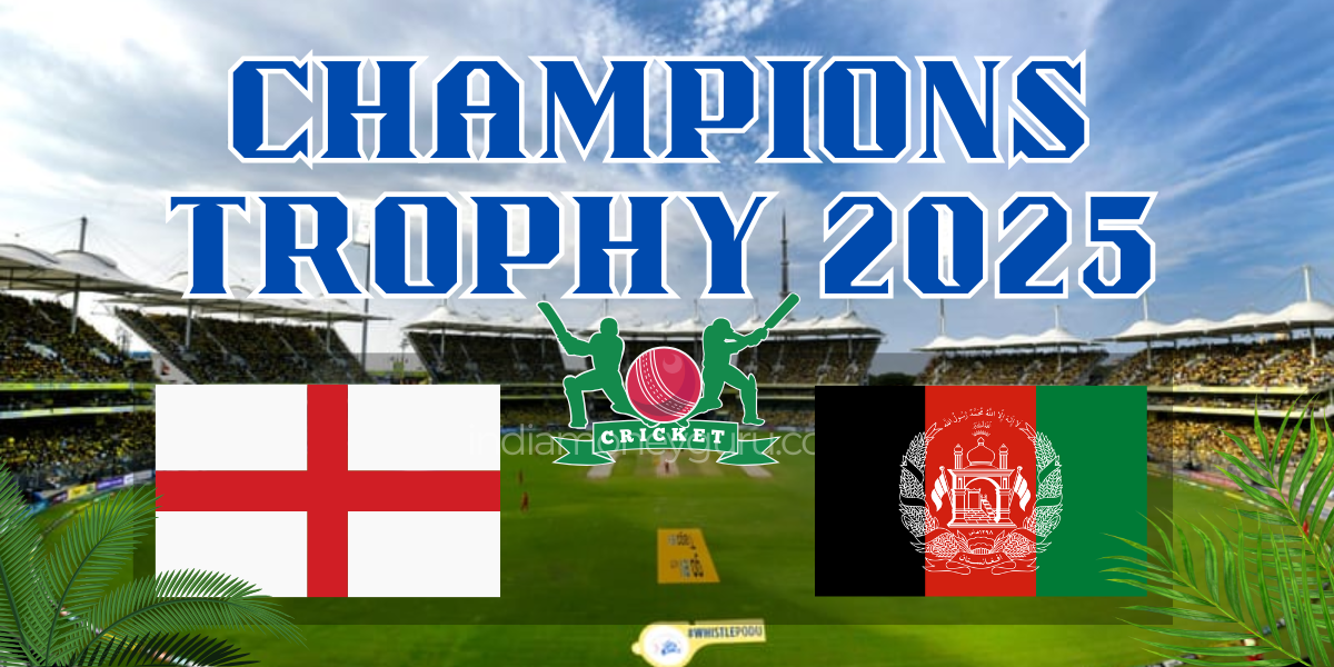 ICC Champions Trophy 2025: England vs Afghanistan