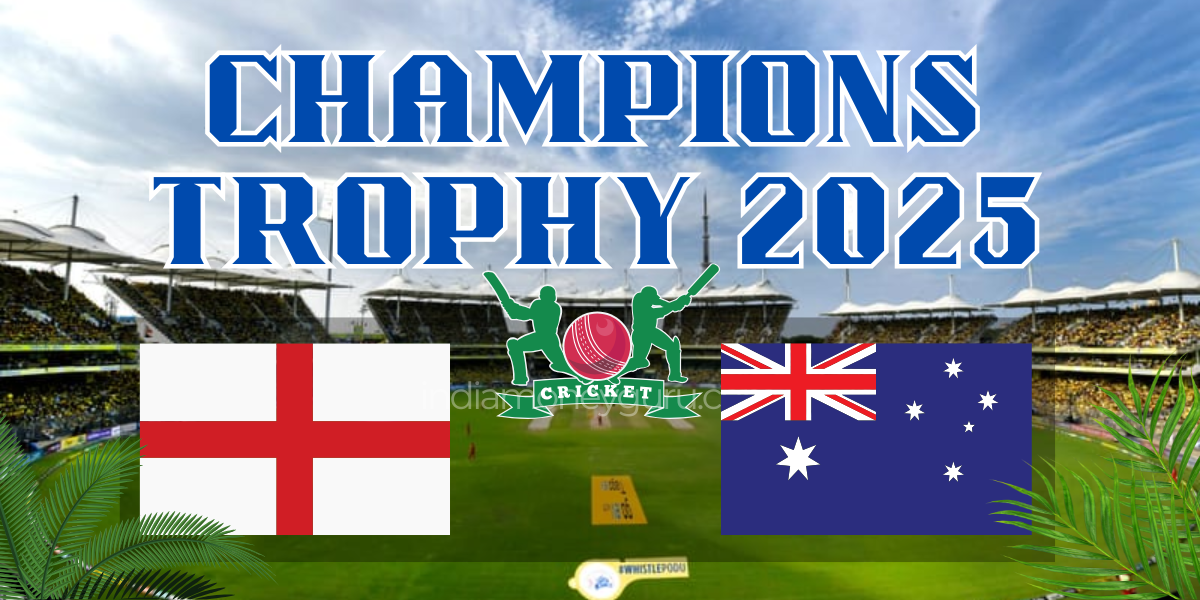 ICC Champions Trophy 2025: England vs Australia